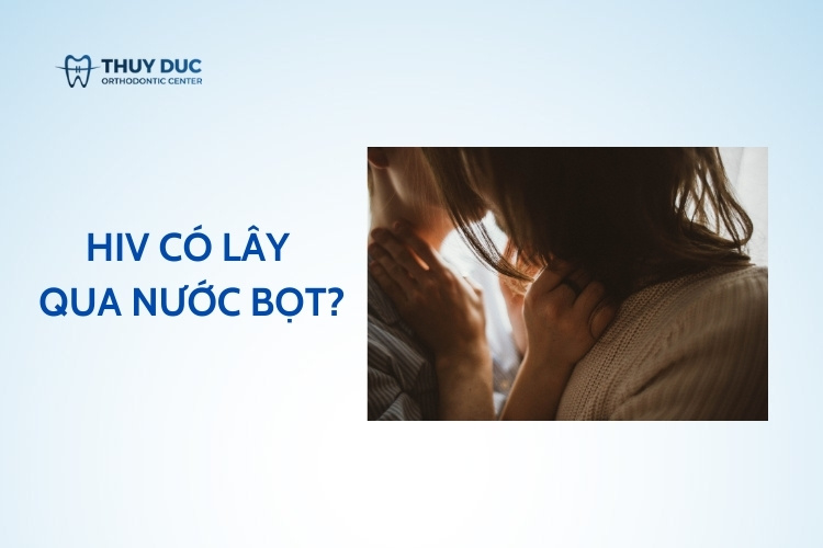 HIV có lây qua đường nước bọt không? 1