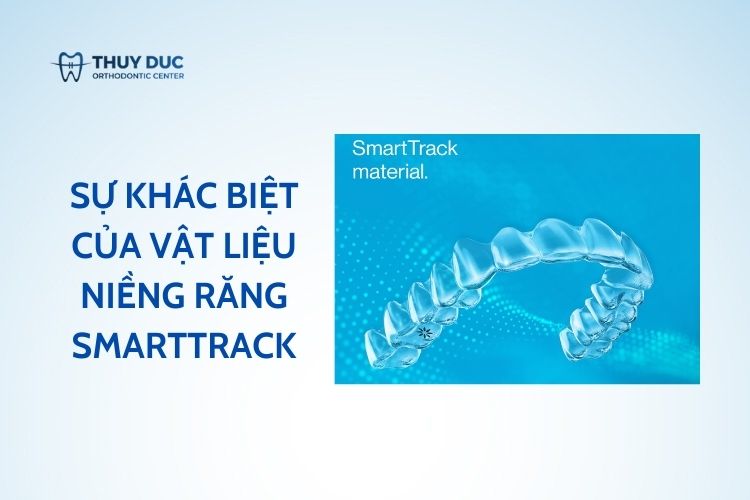 SmartTrack: Chất liệu mang lại hiệu quả vượt trội của khay niềng Invisalign