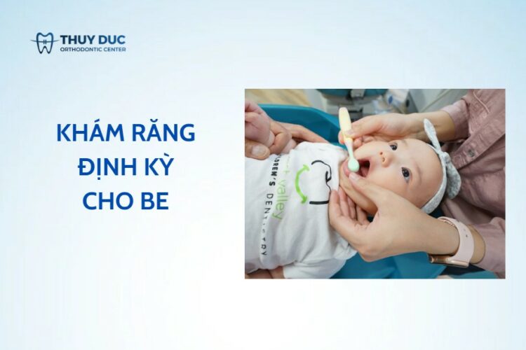 Khám răng định kỳ cho trẻ – đừng đợi răng đau mới khám