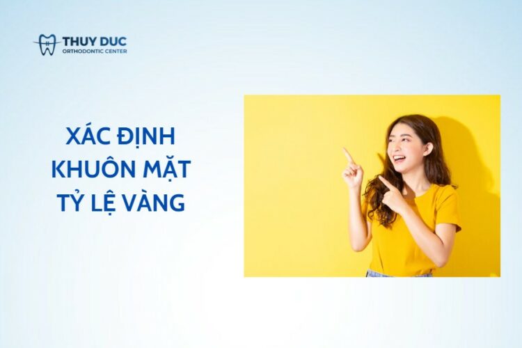 Tiêu chuẩn và dấu hiệu nhân biết 1 khuôn mặt tỷ lệ vàng