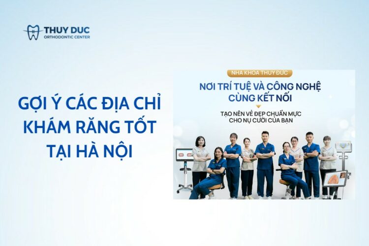 Gợi ý 7 địa chỉ khám răng tốt tại Hà Nội