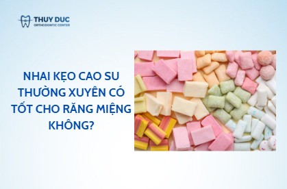 Nhai kẹo cao su thường xuyên có tốt cho răng miệng không?